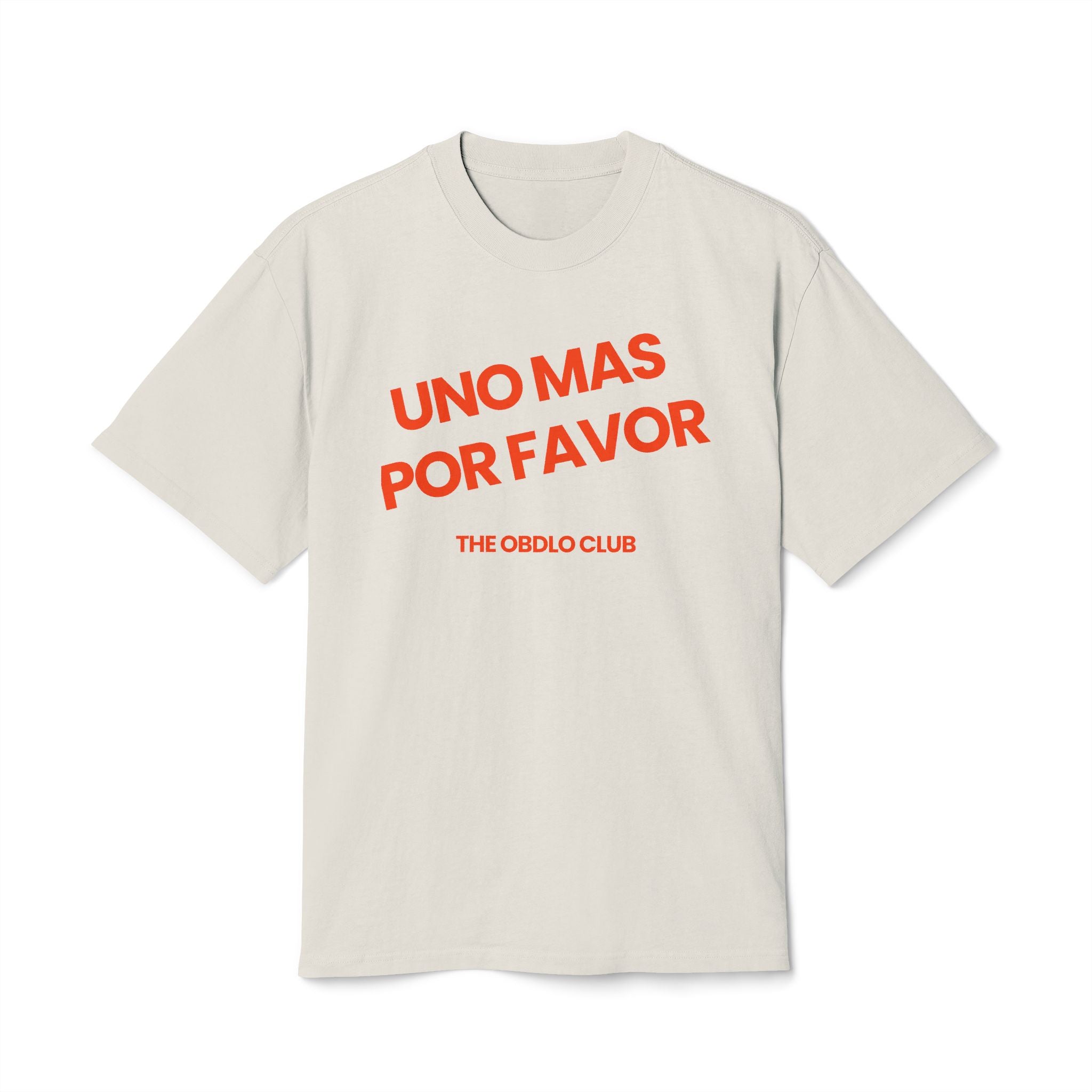 UNA MÁS POR FAVOR TEE